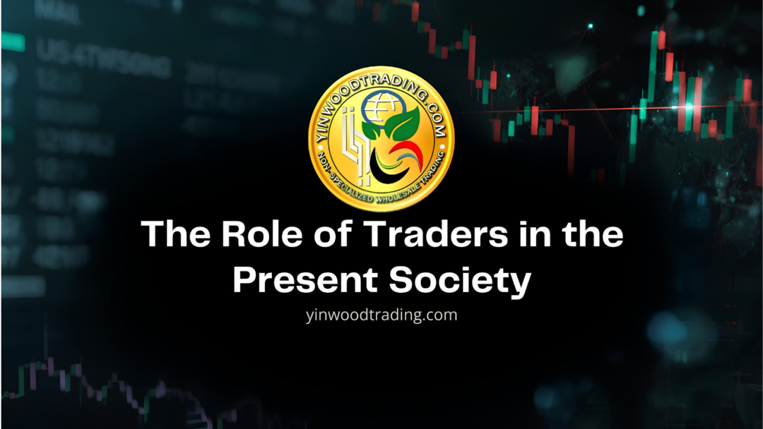 The Role of Traders in the Present Society